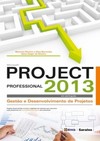 Microsoft Project Professional 2013 em português: gestão e desenvolvimento de projetos