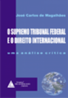 Supremo Tribunal Federal e o direito internacional: Uma análise crítica