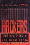 Hackers: Entre a Ética e a Criminalização