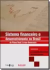 Sistema Financeiro e Desenvolvimento no Brasil do Plano Real Á Crise Financeira