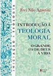 Introdução à Teologia Moral: o Grande Sim de Deus à Vida