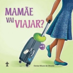 Mamãe vai viajar?