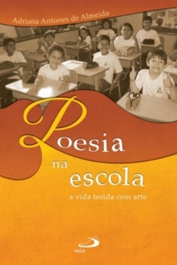 Poesia na escola: a vida tecida com arte