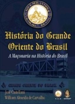 HISTORIA DO GRANDE ORIENTE DO BRASIL