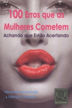 100 Erros Que As Mulheres Cometem Achando Que Estão Acertando