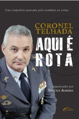 Aqui é Rota: uma trajetória marcada pelo combate ao crime