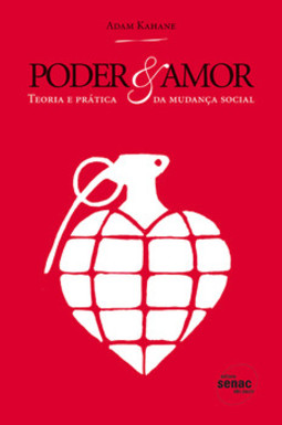 Poder & amor: teoria e prática da mudança social