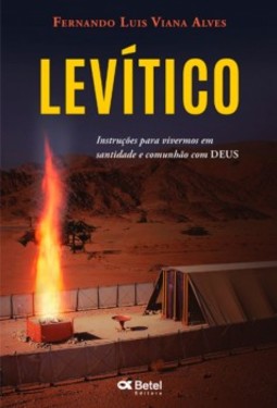 Levítico: instruções para vivermos em santidade e comunhão com Deus