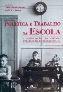 Política e trabalho na escola: Administração dos sistemas públicos de educação básica
