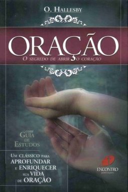 ORAÇAO - O SEGREDO DE ABRIR O CORAÇAO