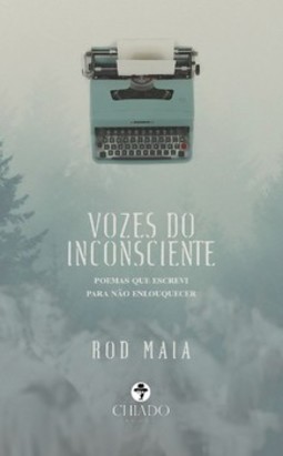 Vozes do inconsciente: poemas que escrevi para não enlouquecer