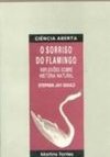 O Sorriso do Flamingo: Reflexões Sobre História Natural