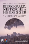 Kierkegaard, Nietzsche e Heideger