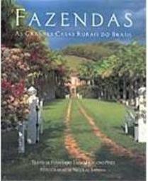 Fazendas: as Grandes Casas Rurais do Brasil