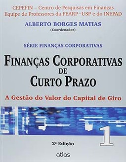Finanças corporativas de curto prazo: A gestão do valor do capital de giro