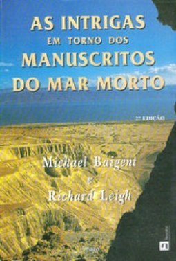 As Intrigas em Torno dos Manuscritos do Mar Morto