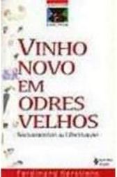 Vinho Novo em Odres Velhos: Sacramentos Libertação