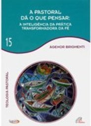 Pastoral Dá o que Pensar, A - vol. 15