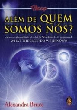 Além de Quem Somos Nós?