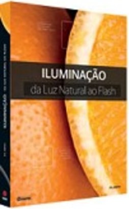 ILUMINAÇÃO: DA LUZ NATURAL AO FLASH