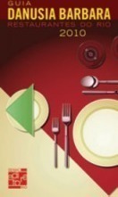 Guia Danusia Barbara de Restaurantes do Rio 2010