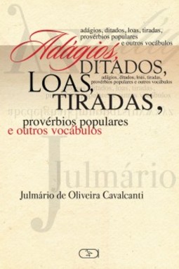 Adágios, ditados, loas, tiradas, provérbios populares e outros vocábulos