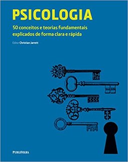 Psicologia. 50 Conceitos e Teorias Fundamentais Explicados de Forma Clara e Rápida (Capa dura)