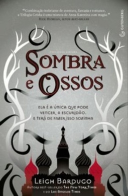 Sombra e Ossos (Trilogia Grisha #01)