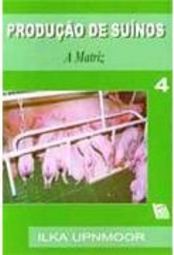 Produção de Suínos: a Matriz