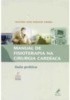 Manual de fisioterapia na cirurgia cardíaca: Guia prático
