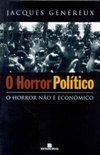 O Horror Político: o Horror Não É Econômico