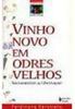 Vinho Novo em Odres Velhos: Sacramentos Libertação