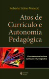 Atos de currículo e autonomia pedagógica: o socioconstrucionismo curricular em perspectiva