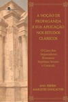 A noção de propaganda e sua aplicação nos estudos clássicos: o caso dos imperadores romanos Septímio Severo e Caracala