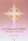 A Yoga do Cristo: no Evangelho de São João