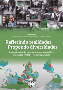 Refletindo realidades: propondo diversidades a construção do conhecimento geográfico na escola (PIBID - nós propomos!)