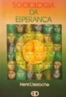 Sociologia da Esperança (Sociologia e Religião #3)