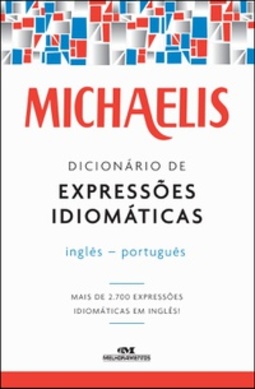 Michaelis Dicionário de Expressões Idiomáticas Inglês-Português (Apoio ao Estudante)