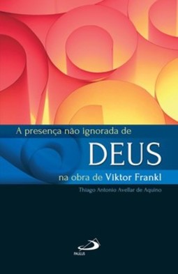A presença não ignorada de Deus na obra de Viktor Frankl
