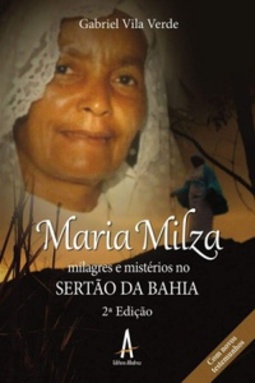 Maria Milza - Milagres e Mistérios no Sertão da Bahia