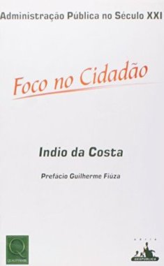 Administração Pública no Século XXI: Foco no Cidadão