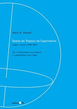 Textos do Trópico de Capricórnio: artigos e ensaios (1980-2005): Modernismo, arte moderna e o compromisso com o lugar