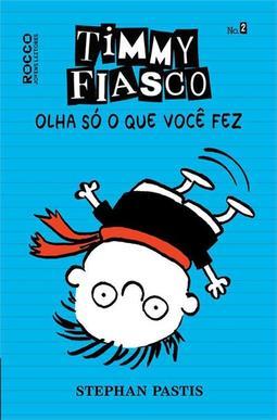 TIMMY FIASCO: OLHA SO O QUE VOCE FEZ