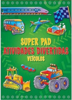 Super Pad Atividades Divertidas 8 - Veículos