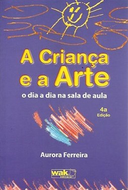 A criança e a arte- o dia-a-dia em sala de aula