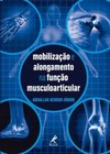Mobilização e alongamento na função musculoarticular