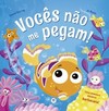 Vocês não me pegam!: Uma aventura aquática barbacana!