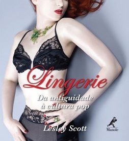 Lingerie: Da antiguidade à cultura pop