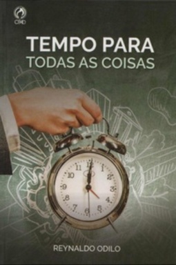 Tempo para Todas as Coisas (Livro de apoio à revista Lições Bíblicas)