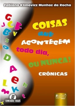 Coisas que Acontecem Todo Dia, ou Nunca!